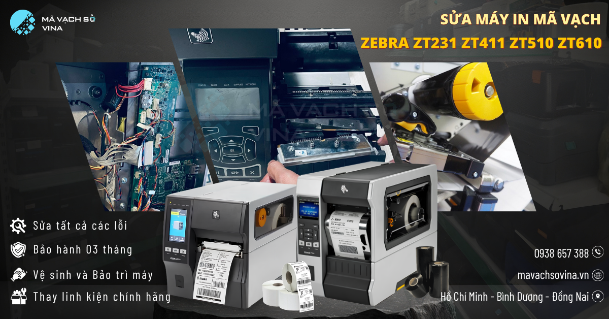 DỊCH VỤ SỬA CHỮA MÁY IN TEM NHÃN MÃ VẠCH CÔNG NGHIỆP ZEBRA ZT411, ZT231, ZT510, ZT610 UY TÍN