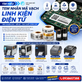 TÌM HIỂU TEM NHÃN MÃ VẠCH LINH KIỆN ĐIỆN TỬ GIÚP CHỌN VẬT TƯ VÀ MÁY IN PHÙ HỢP